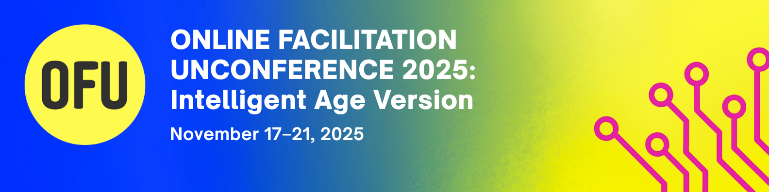 Online Facilitation Unconference 2025: Intelligent Age Version - November 17-21, 2025